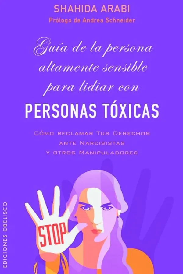 Autoayuda*Obelisco Guía de la persona altamente sensible para lidiar con personas tóxicas