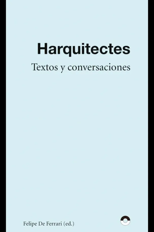 Teoría E Historia De La Arquitectura*Puente Editores Harquitectes. Textos y conversaciones