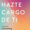 Autoayuda*Vergara y Riba Hazte cargo de ti