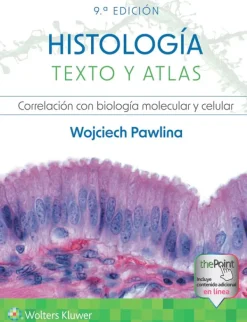 Ciencias De La Salud*Lippincott W u0026 W Histología. Texto y atlas 9ª Ed.