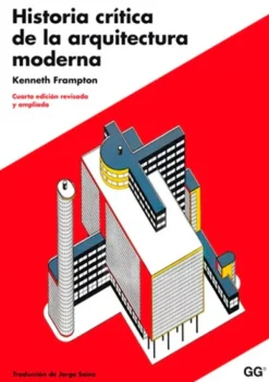 Teoría E Historia De La Arquitectura*Gustavo Gili Historia crítica de la arquitectura moderna