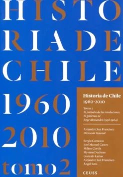 Historia*Ceuss Historia de Chile 1960-2010 [Tomo 2]