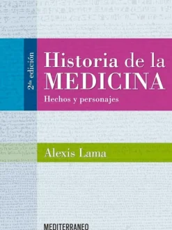 Ciencias De La Salud*Mediterráneo Historia de la medicina: hechos y personajes 2ª Ed.