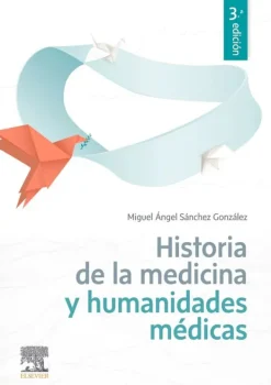 Ciencias De La Salud*Elsevier Historia de la medicina y humanidades médicas 3ª Ed.