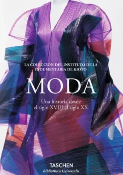 Moda*Taschen Historia de la moda del siglo XVIII al siglo XX. Biblioteca Universal