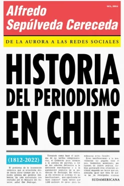 Historia*Sudamericana Historia del periodismo en Chile