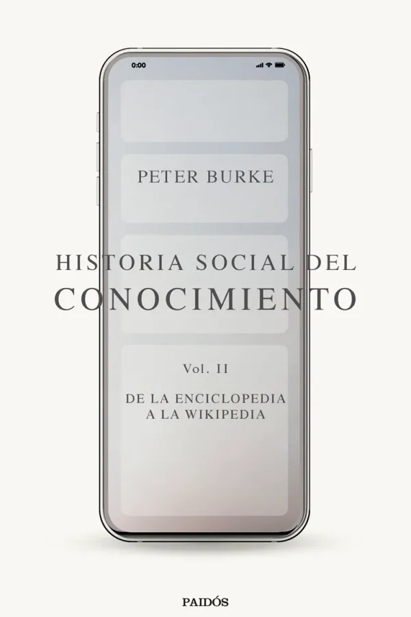 Historia*Paidós Historia social del conocimiento Vol. II