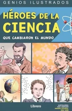 Ilustración Y Comics*Librero Héroes de la ciencia que cambiaron el mundo