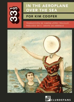 Biografías*Club de fans In the aeroplane over the sea (Collection 33 1/3)