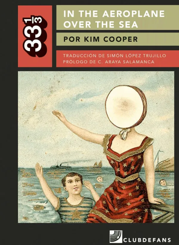 Biografías*Club de fans In the aeroplane over the sea (Collection 33 1/3)
