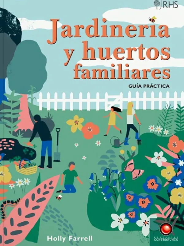 Jardinería*Contrapunto Jardinería y huertos familiares. Guía práctica