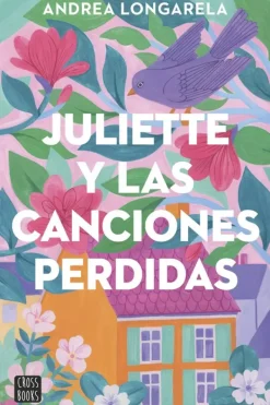 Novela Juvenil*Crossbooks Juliette y las canciones perdidas