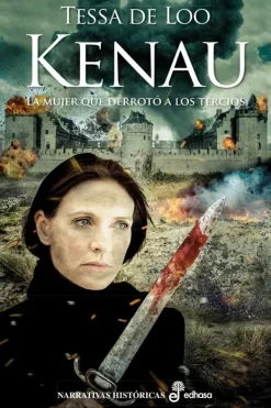 Novela Histórica*Edhasa Kenau. La mujer que derrotó a los Tercios
