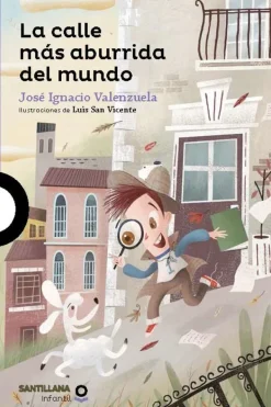 Mayor A 6 Años*Santillana Infantil La calle más aburrida del mundo