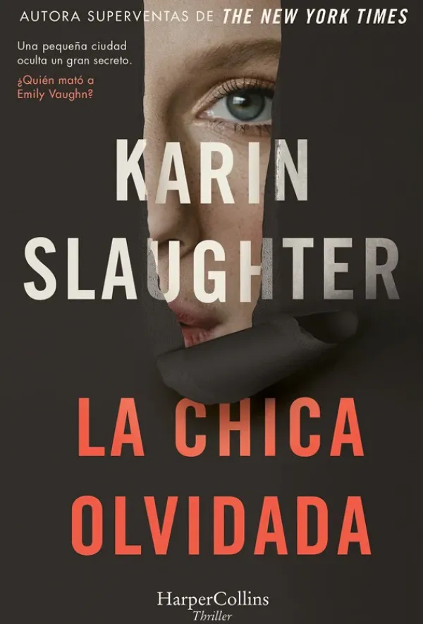 Novela Negra, Policial, Terror*Harper Collins La chica olvidada. Una pequeña ciudad oculta un gran secreto