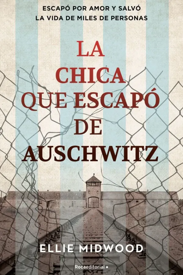 Novela Histórica*Roca Editorial La chica que escapó de Auschwitz