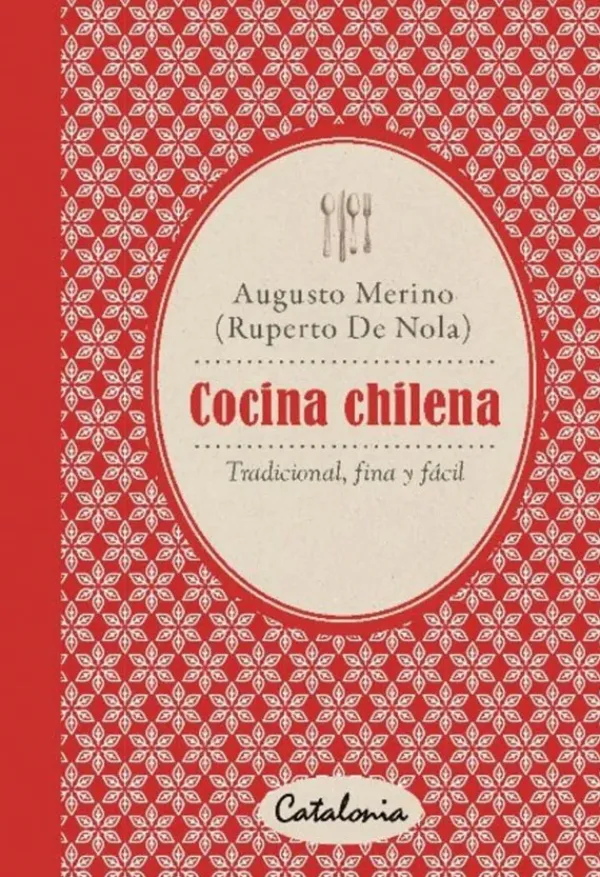 Recetas Y Técnicas Culinarias*Catalonia La cocina chilena