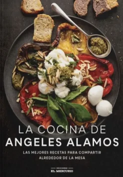 Recetas Y Técnicas Culinarias*Ediciones El Mercurio La cocina de Angeles Alamos