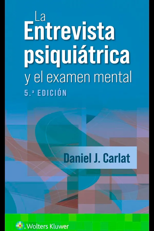 Ciencias De La Salud*Lippincott W u0026 W La entrevista psiquiátrica y el examen mental 5ª Ed.