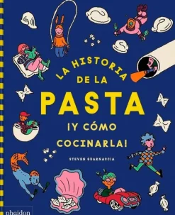 Recetas Y Técnicas Culinarias*Phaidon La historia de la pasta ¡Y cómo cocinarla!