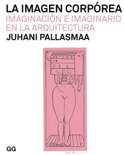 Teoría E Historia De La Arquitectura*Gustavo Gili La imagen corpórea