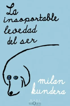 Literatura Contemporánea*Maxi Tusquets La insoportable levedad del ser