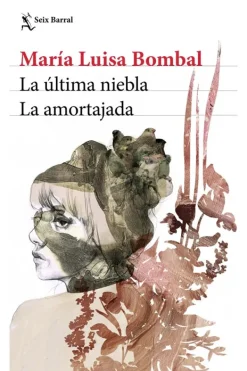 Literatura Chilena*Seix Barral La última niebla / La amortajada