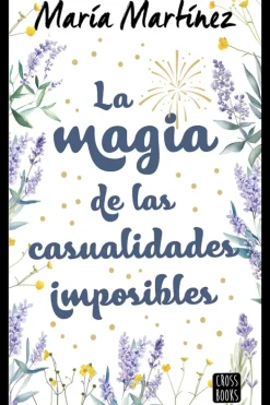 Novela Romántica*Crossbooks La magia de las casualidades imposibles