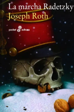 Novela Histórica*Edhasa La marcha de Radetzky