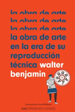 Actualidad Y Ensayo Filosófico*Alma La obra de arte en la era de su reproducción técnica