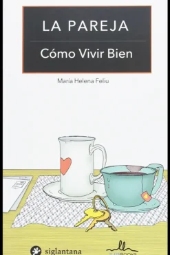 Psicología*Siglantana La pareja. Cómo vivir bien