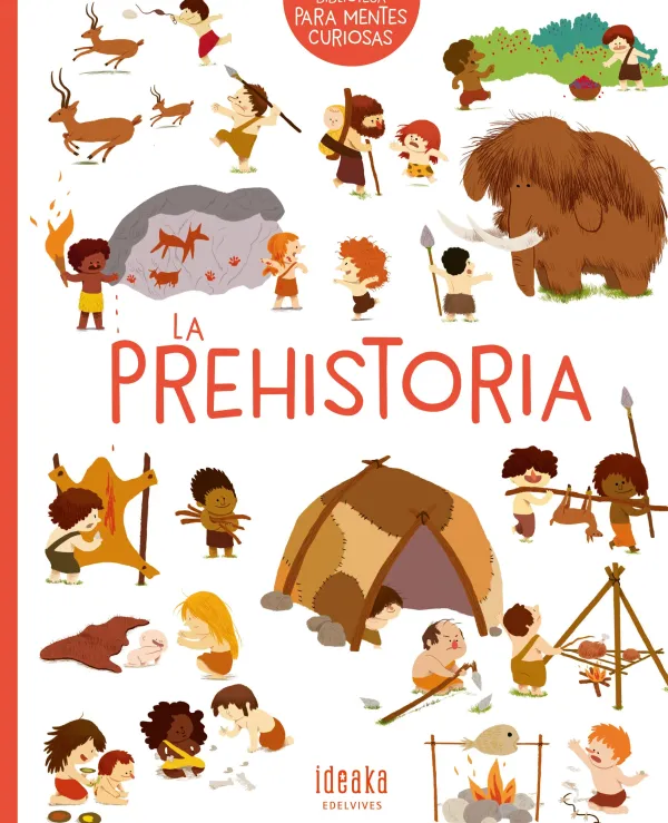 Historia, Lugares Y Personas*Ideaka Edelvives La prehistoria