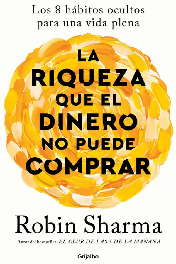 Espiritualidad*Grijalbo La riqueza que el dinero no puede comprar