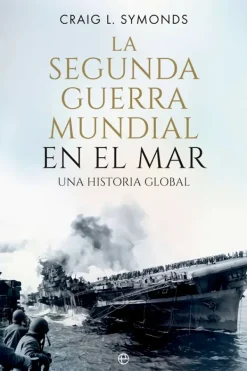 Historia*La Esfera La segunda Guerra Mundial en el mar