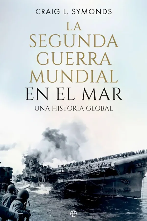Historia*La Esfera La segunda Guerra Mundial en el mar