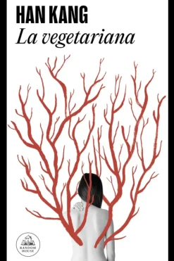 Literatura Contemporánea*Literatura Random House La vegetariana
