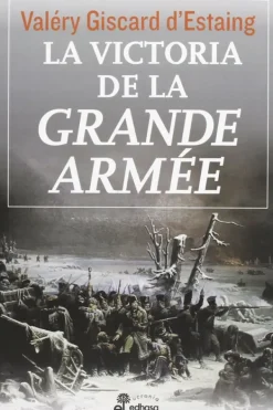 Novela Histórica*Edhasa La victoria de la grande Armée
