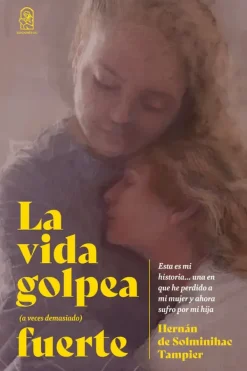 Biografías*Ediciones UC La vida golpea ( a veces demasiado) fuerte