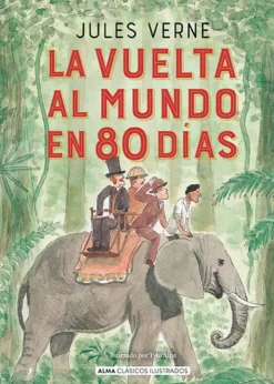 Literatura Clásica*Alma La vuelta al mundo en 80 días