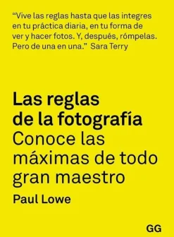 Fotografía*Gustavo Gili Las reglas de la fotografía. Conoce las máximas de todo gran maestro