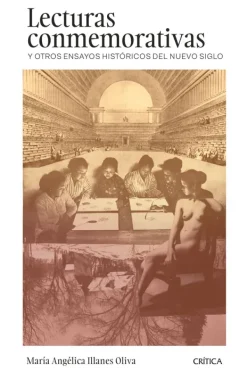 Actualidad Y Ensayo Filosófico*Crítica Lecturas conmemorativas y otros ensayos históricos del nuevo siglo
