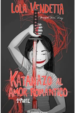 Ilustración Y Comics*Planeta Cómic Lola Vendetta. Katanazo al amor romántico