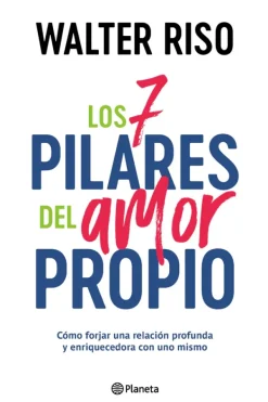 Autoayuda*Planeta Los 7 pilares del amor propio