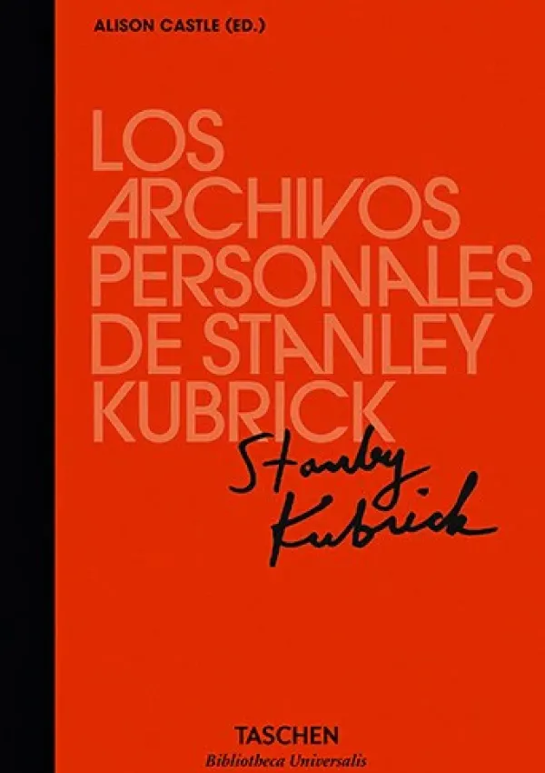 Cine*Taschen Los archivos personales de Stanley Kubrick. Biblioteca Universal