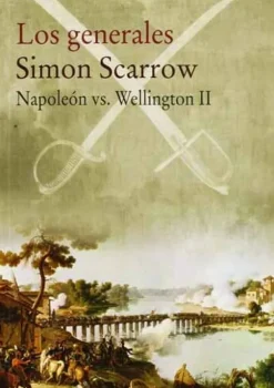Novela Histórica*Edhasa Los generales. Napoleón vs Wellington II
