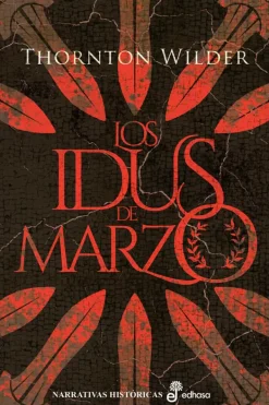 Novela Histórica*Edhasa Los idus de marzo