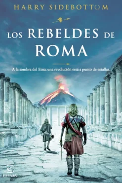 Novela Histórica*Espasa Los rebeldes de Roma