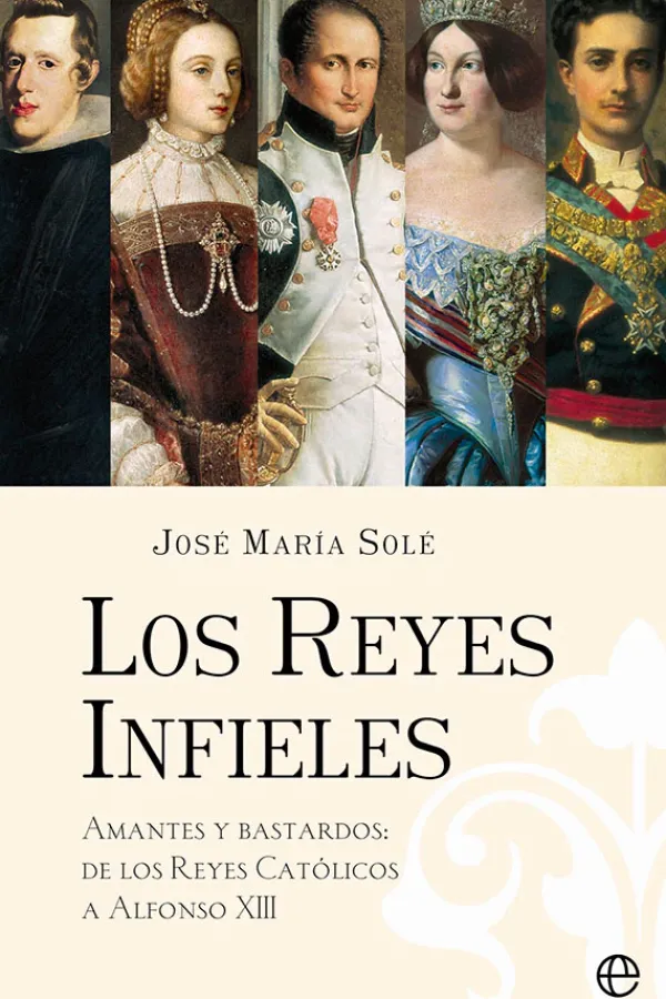 Historia*La esfera de los libros Los reyes infieles