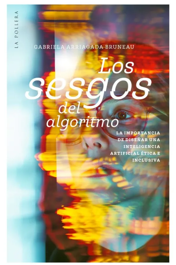 Liderazgo Y Empresa*La pollera ediciones Los sesgos del algoritmo