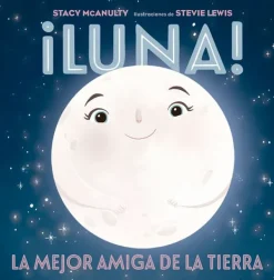 Ciencias*Picarona ¡Luna! La mejora amiga de la tierra.